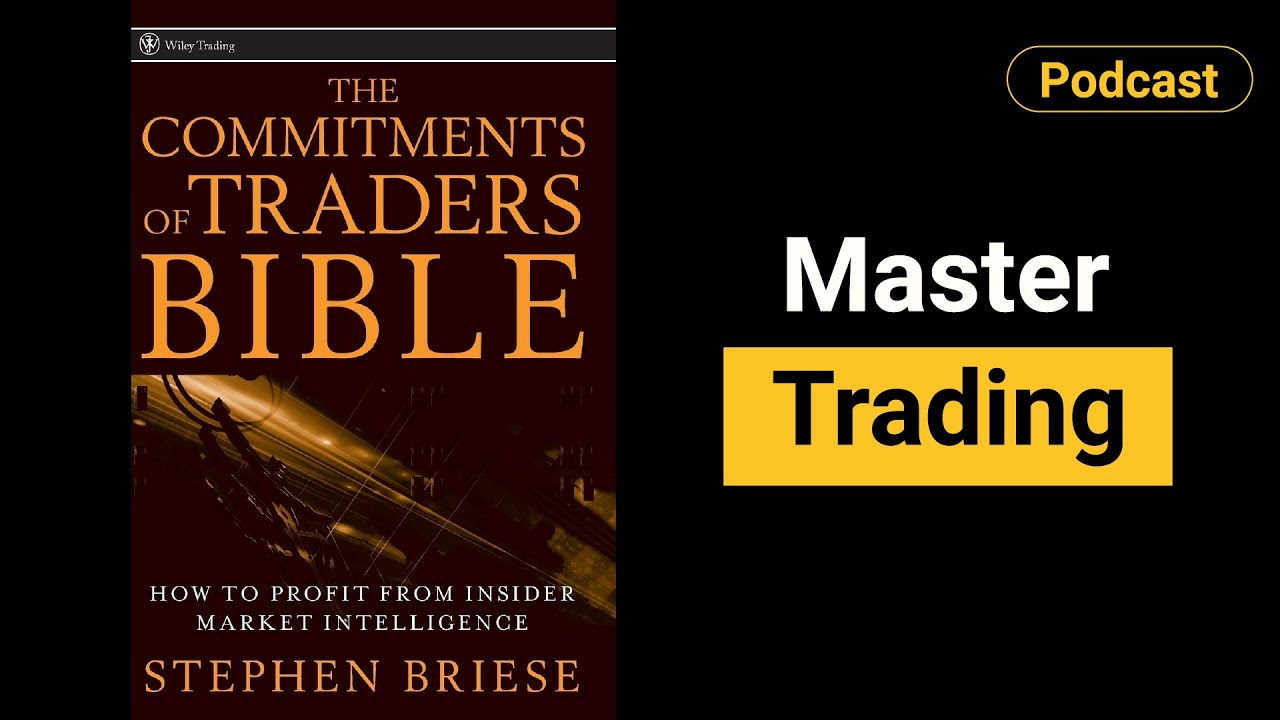Unlock the Secrets of Market Trading with &lsquo;The Commitments of Traders Bible&rsquo;! I Podcast