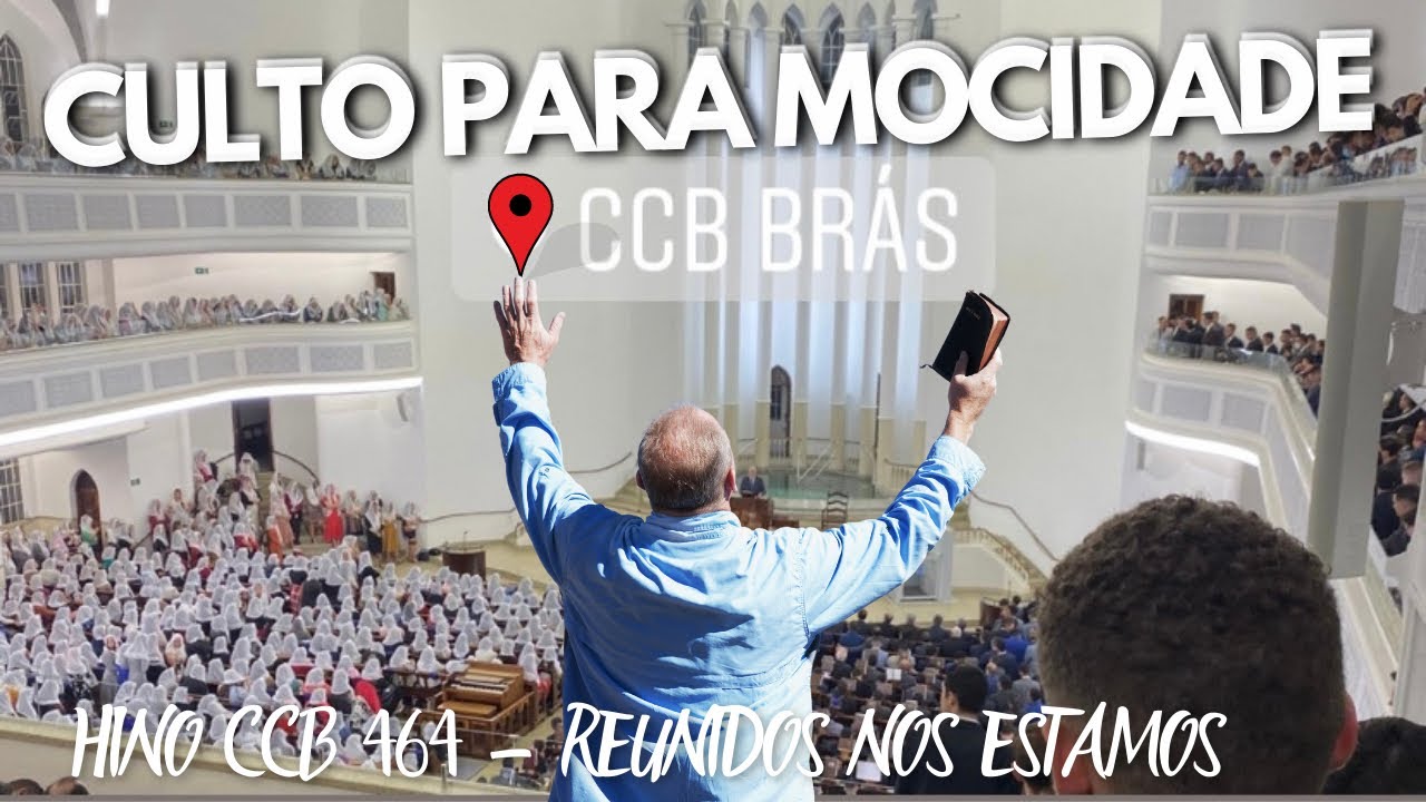 CULTO PRA MOCIDADE CCB BRÁS | HINO CCB DE REUNIÃO DE JOVENS 464 - REUNIDOS NÓS ESTAMOS