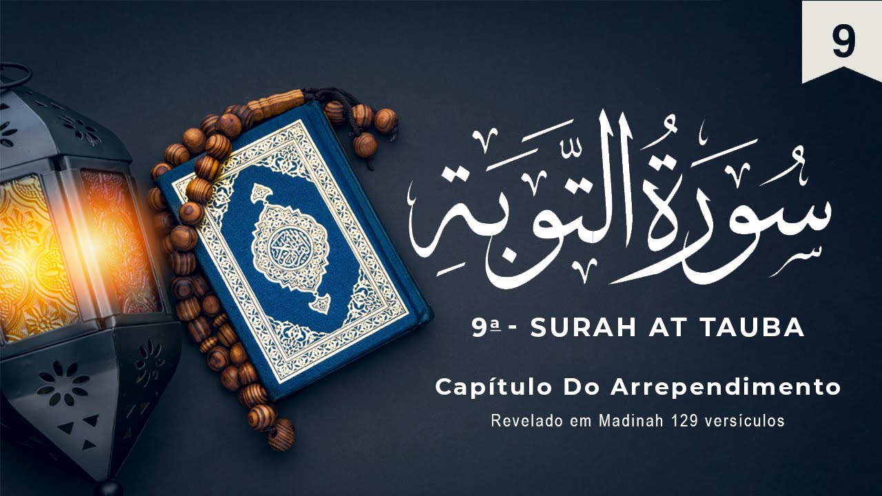 Surah At Tauba | Surata Do Arrependimento | سُورَةُ التوبَة‎ | Recitação do Alcorão em Português