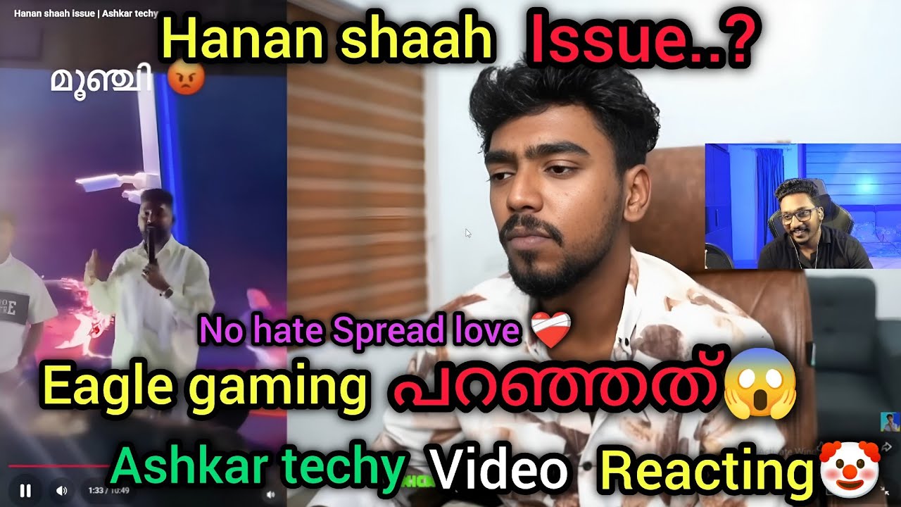 Hanan Shaah issue Eagle Gaming paranjath😱 Ashkar Techy video reaction 🤡 no hate spread love ❤‍🩹🥰