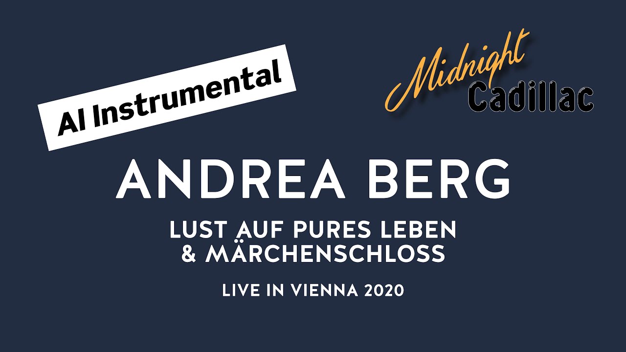 ANDREA BERG Lust auf pures Leben & M&auml;rchenschloss (Live in Vienna 2020) (AI Instrumental)