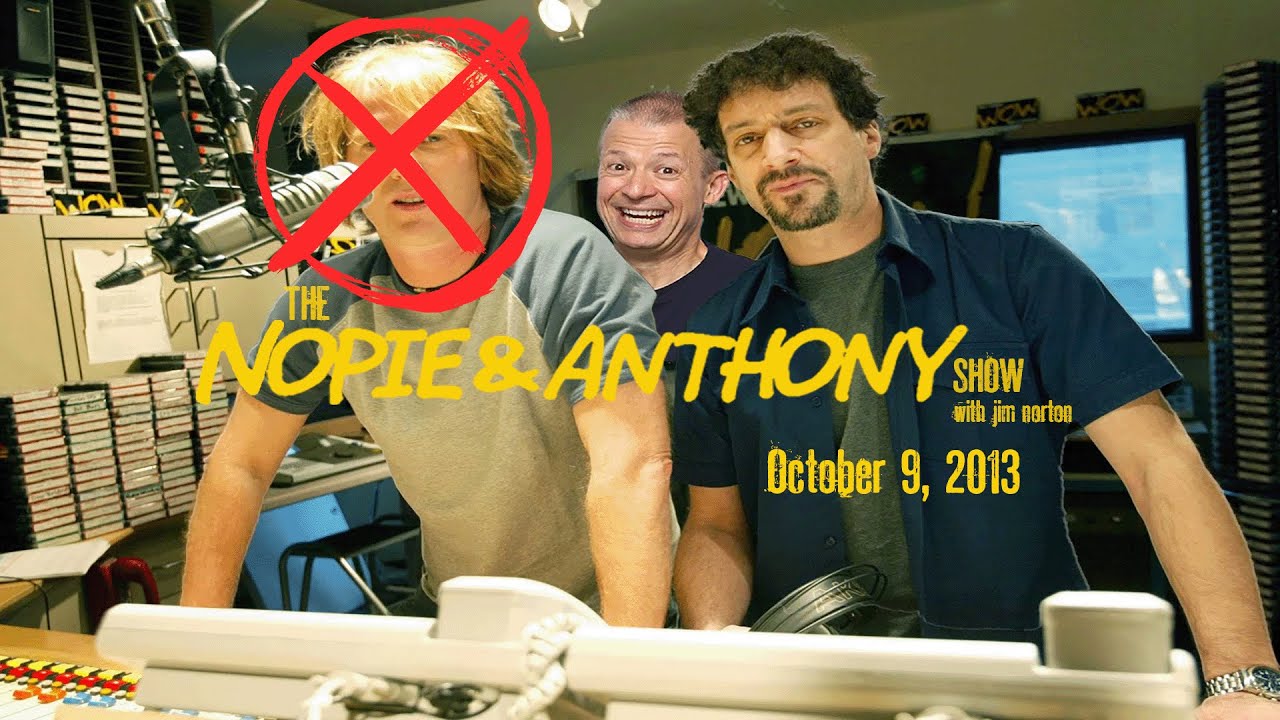 The Opie and Anthony Show - October 9, 2013 (Nopie) (Full Show)