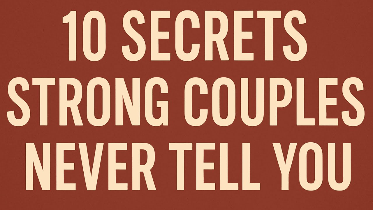 10 Secrets Strong Couples Never Tell You