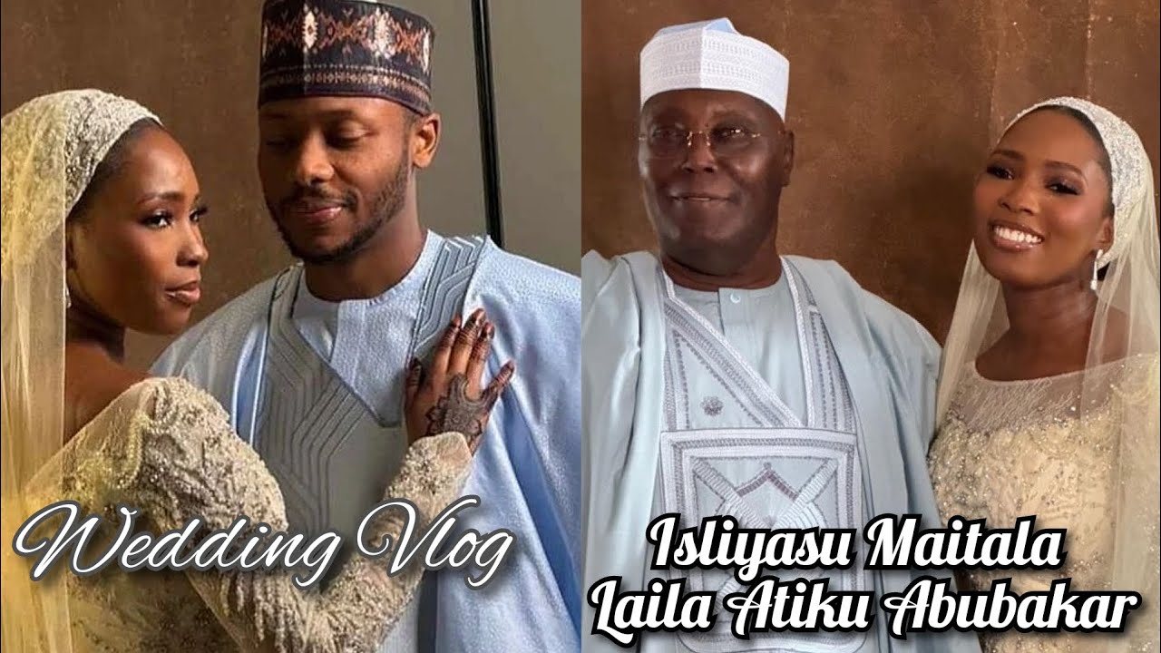 Laila Atiku Abubakar &;Saleh Iliyasu Maitala, 2024 arewa wedding.
