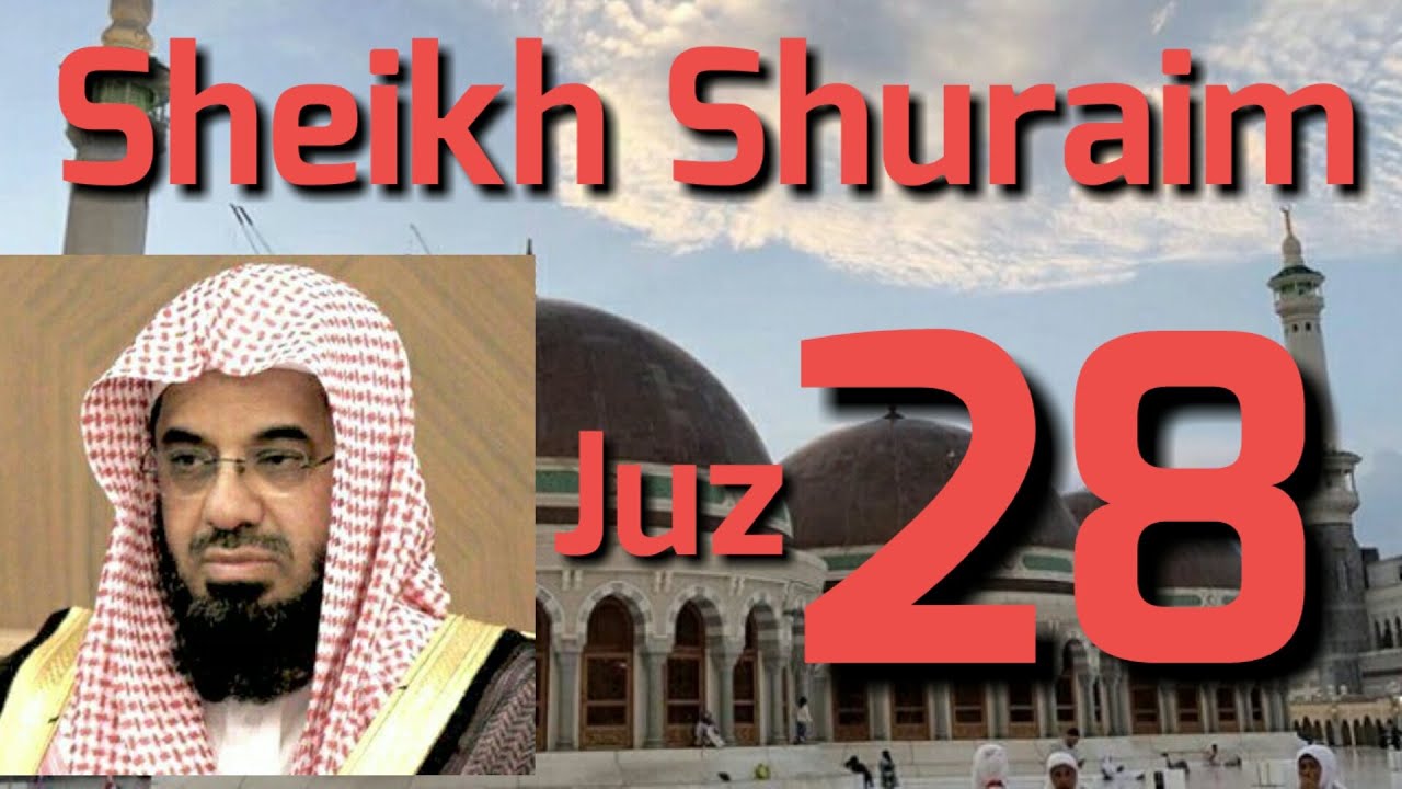 AL - QUR'AN JUZ 28 SHEIKH SHURAIM