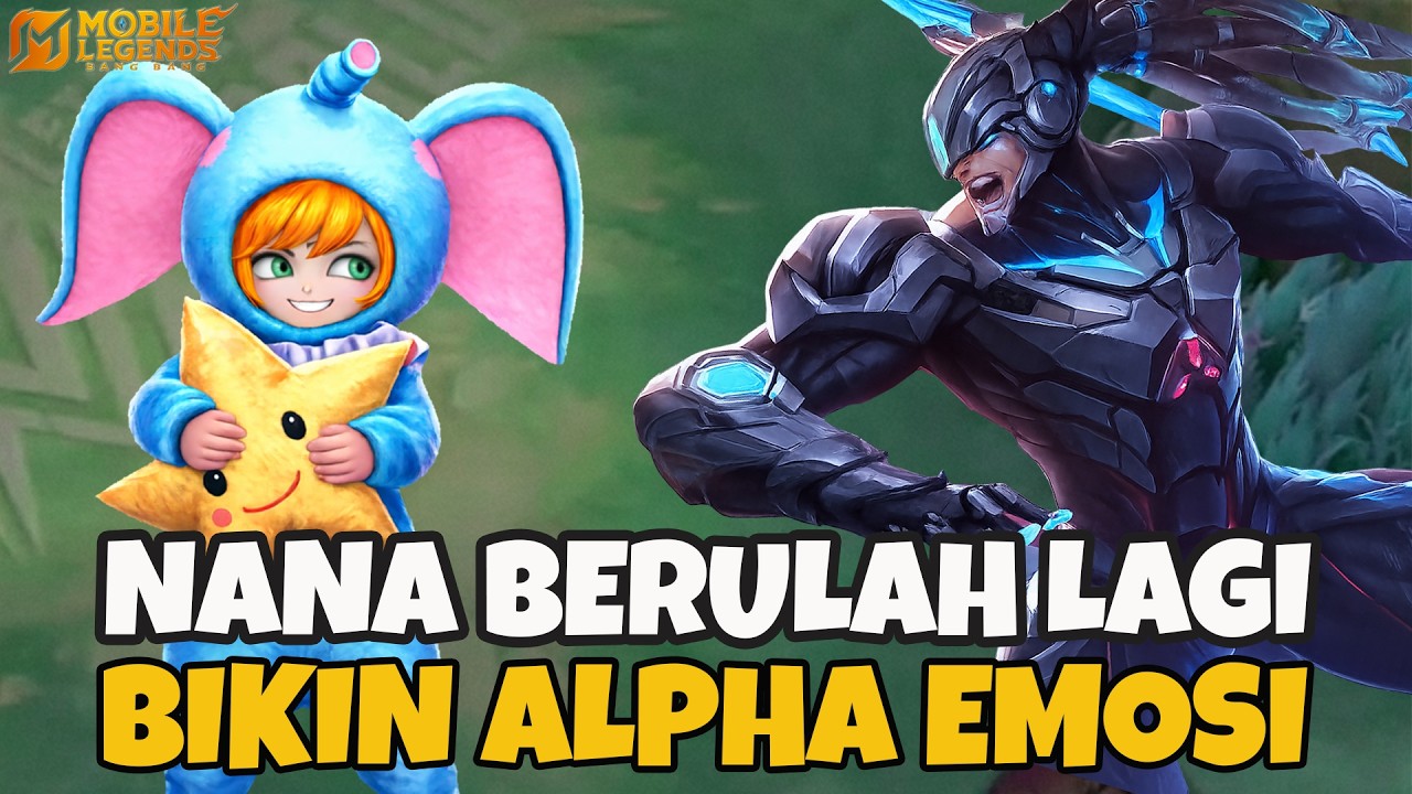 Kenapa Alpha Ngincer Nana Terus? Sampai Emosi Parah 😂  MLBB