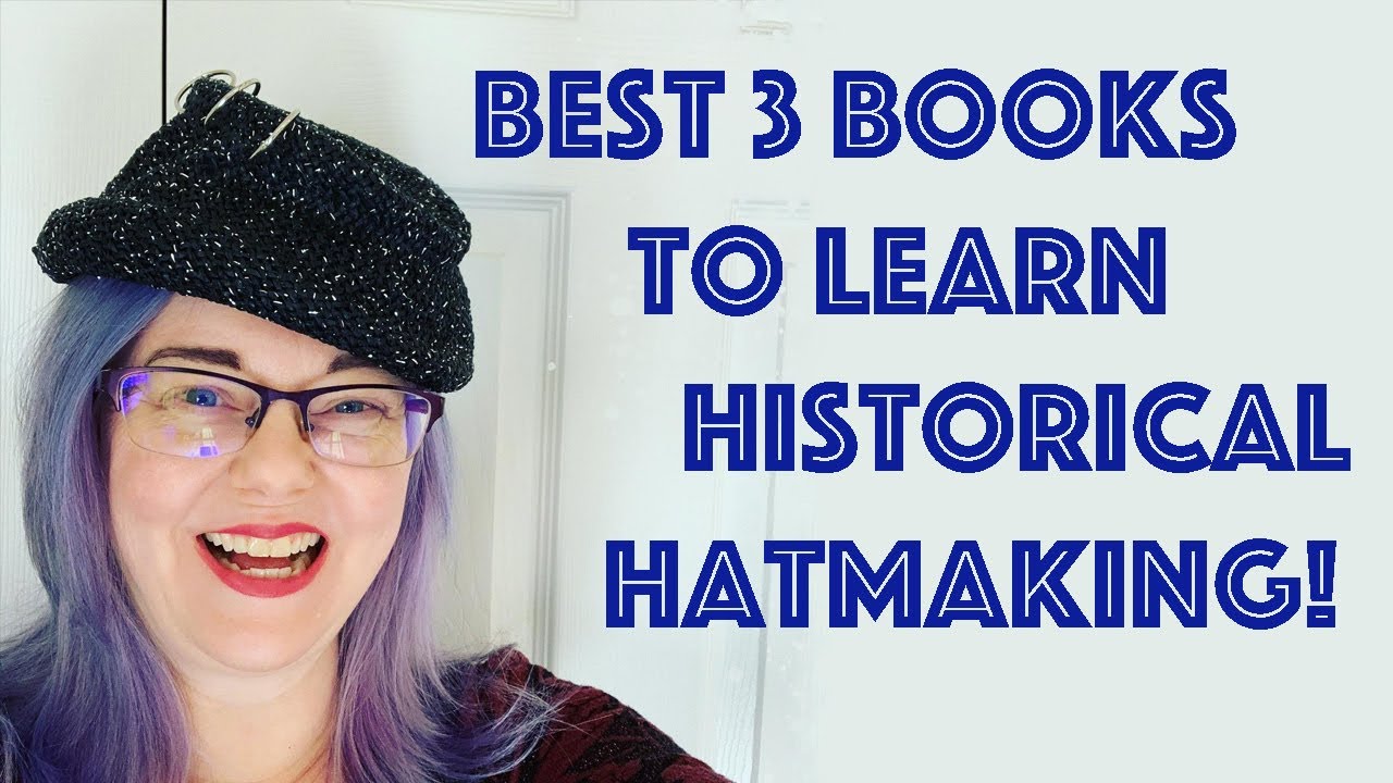 Best 3 Books to Learn Historical #Millinery || #hatmaking