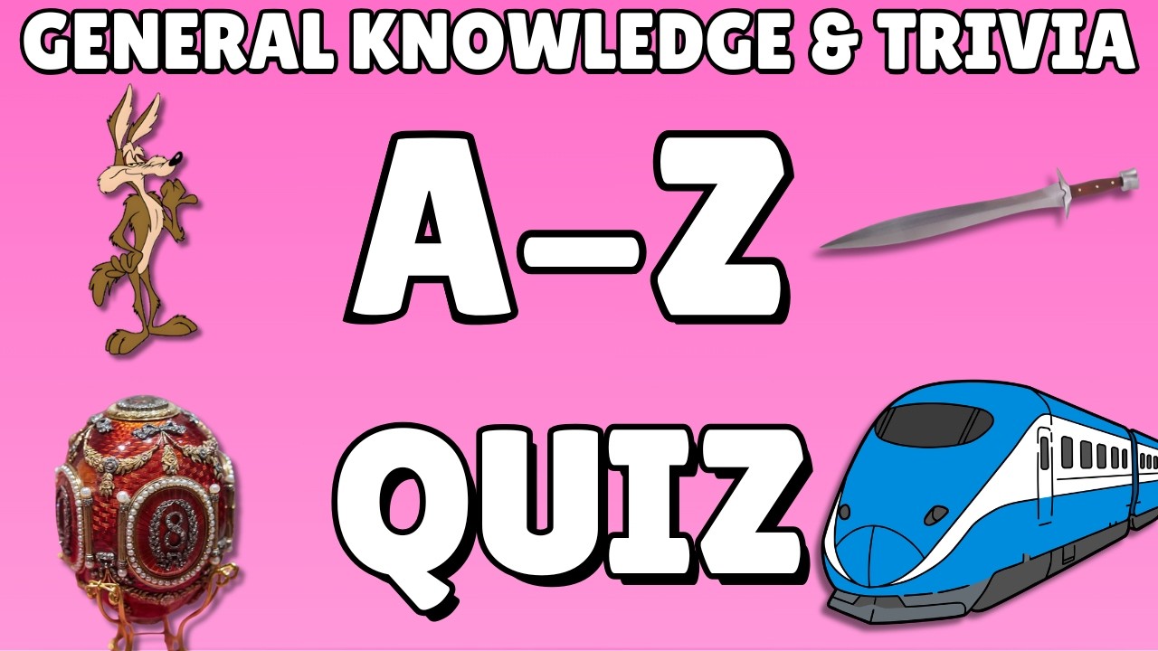 A-Z General Knowledge & Trivia Quiz, 26 Questions, Answers are in alphabetical order.