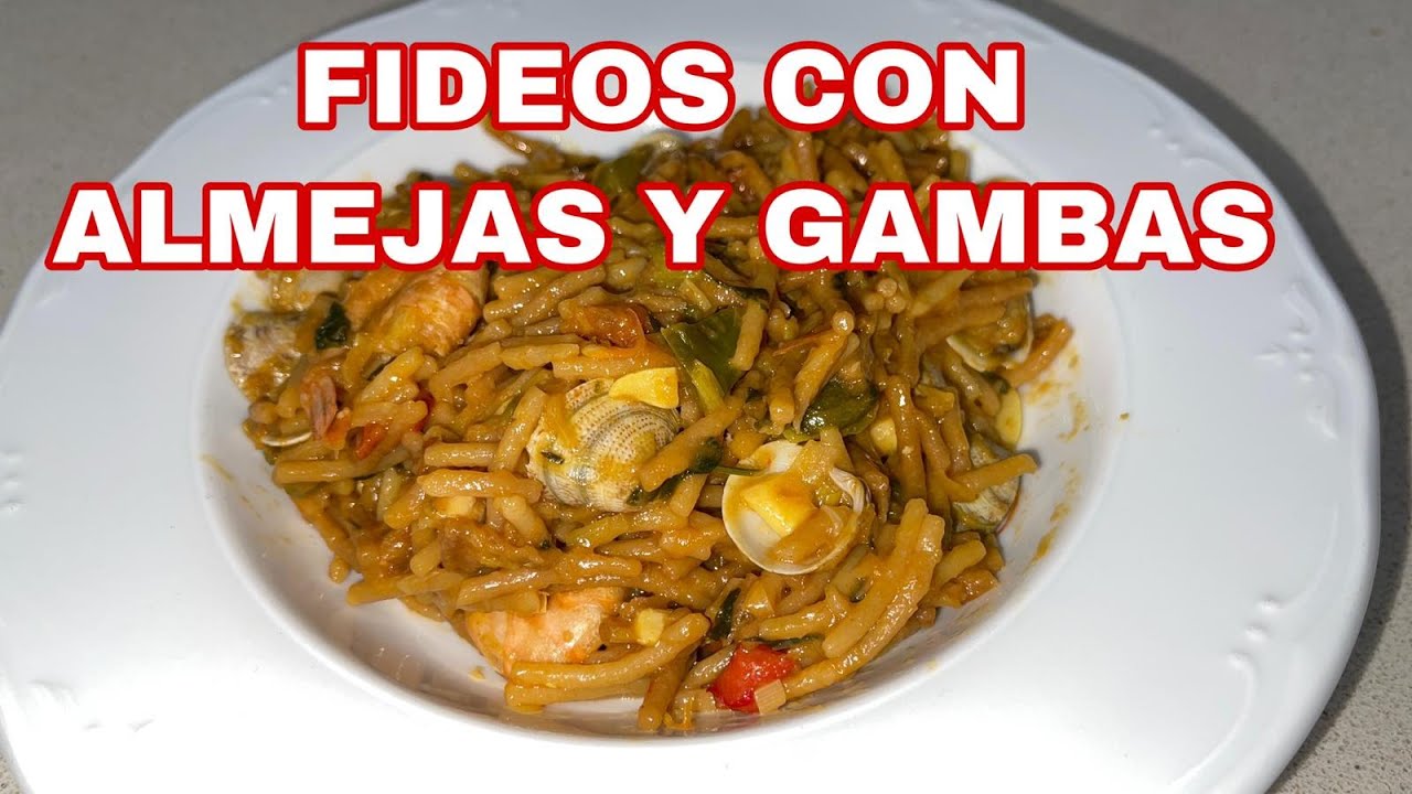 FIDEOS CON ALMEJAS Y GAMBAS