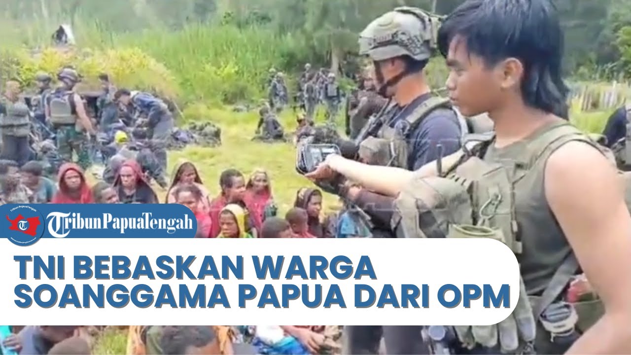 TNI BEBASKAN WARGA SOANGGAMA DARI OPM, 14 ANGGOTA KELOMPOK BERSENJATA TUMBANG!