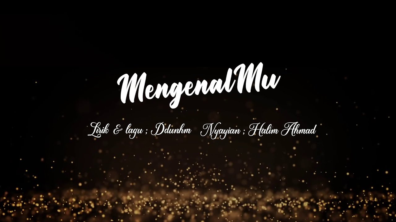 MengenalMu - Halim Ahmad
