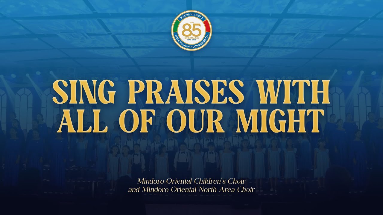 Sing Praises With All Of Our Might | MINDORO ORIENTAL: 85th Anniversary Concert