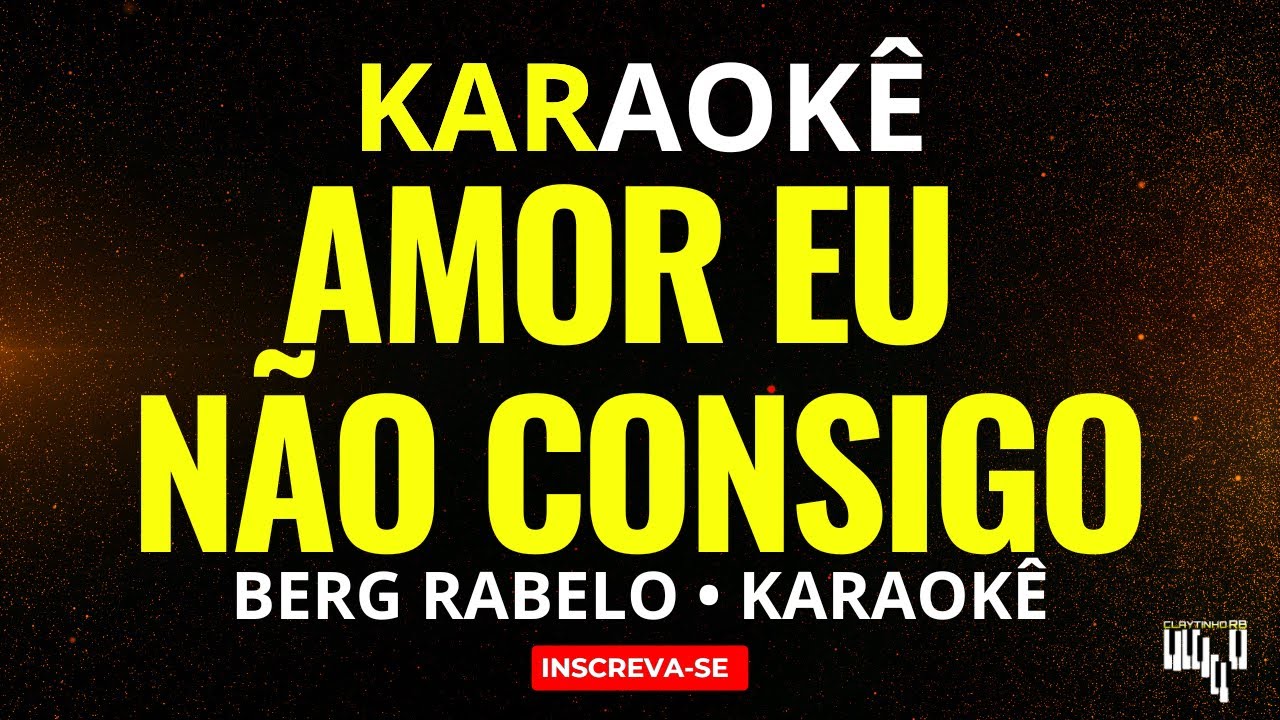 Karaokê Amor eu não Consigo - Berg Rabelo