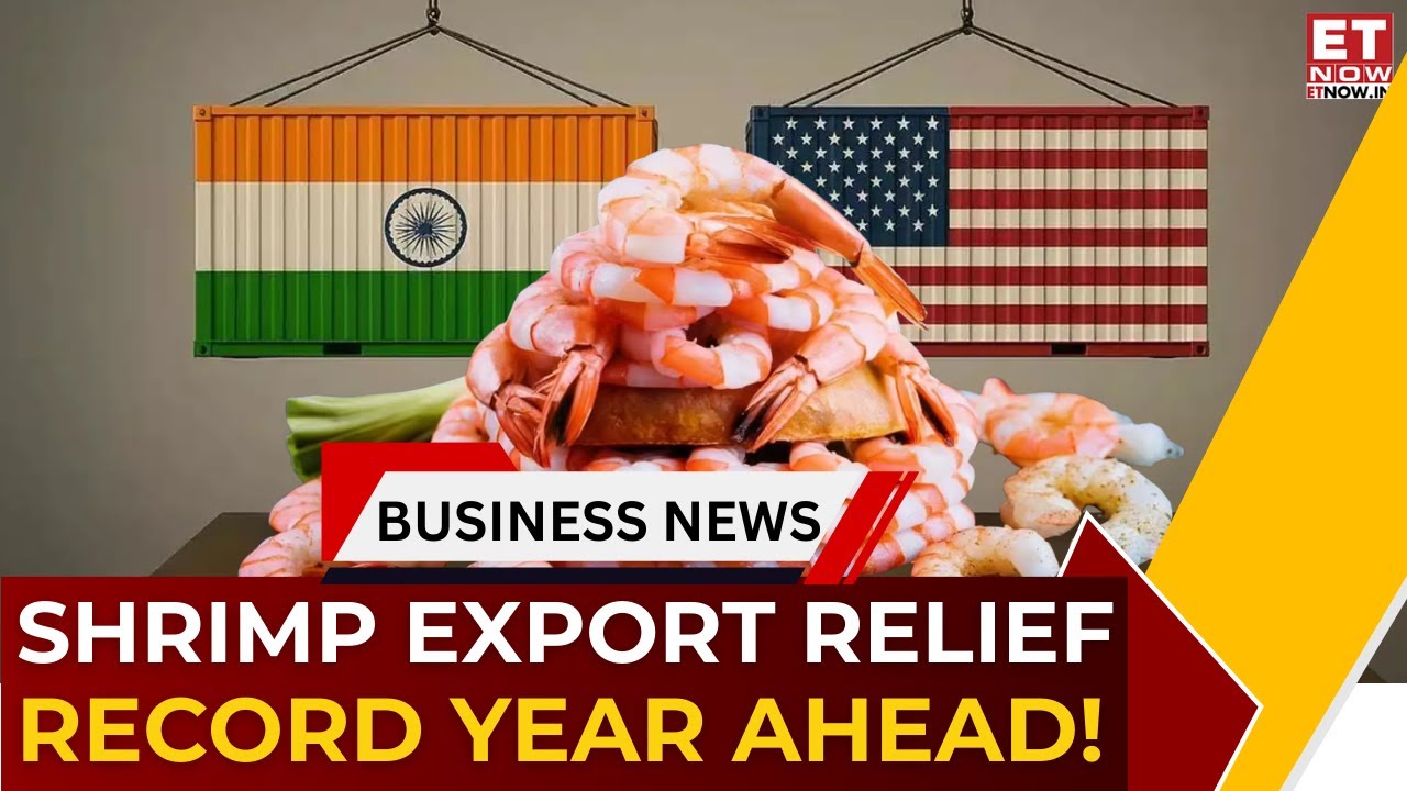 US Tariff Relief Boosts Indian Shrimp Exports | Analyst Nitin Awasthu On Record Year Ahead | ET Now