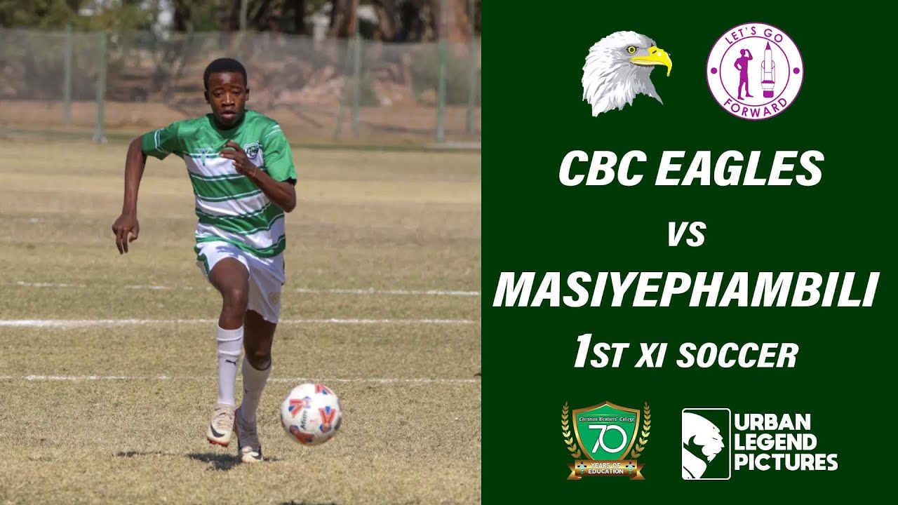 CBC EAGLES VS MASIYEPHAMBILI 1ST XI SOCCER 2024
