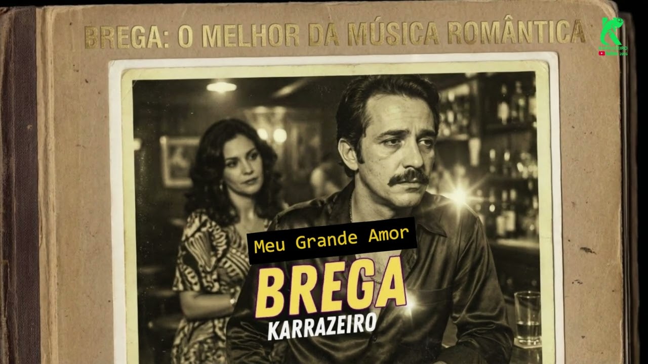Meu Grande Amor - Bregão da Saudade - O Melhor da Música Romântica - #karrazeiro #paredão