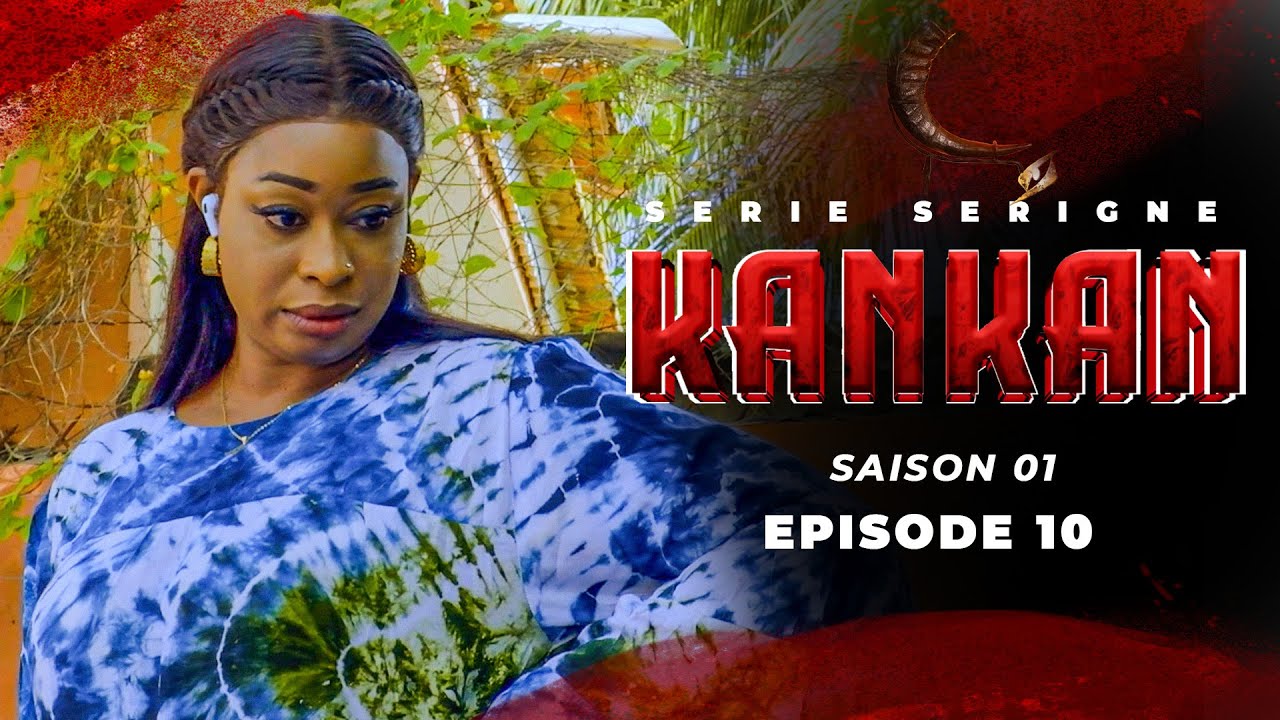 SERIGNE KANKAN EPISODE 10