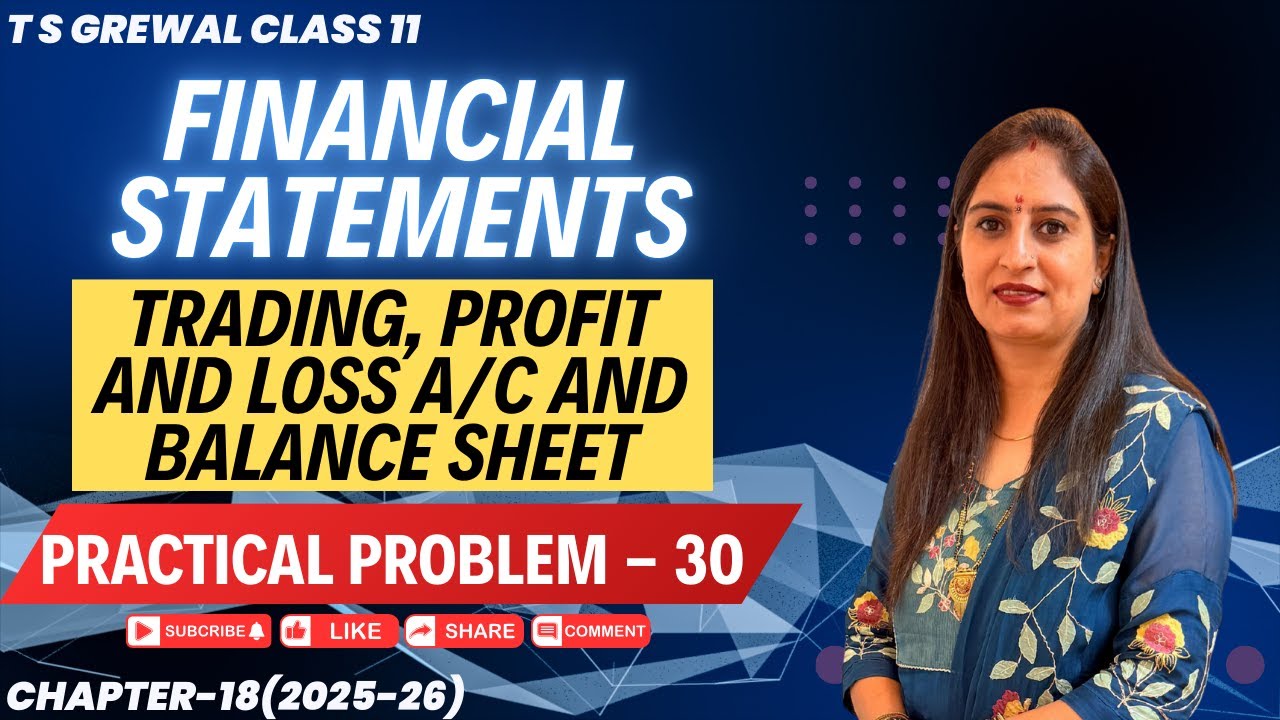 FINANCIAL STATEMENTS(PRACTICAL PROBLEM - 30) Chapter 18 T.S.GREWAL Class 11 Accounts