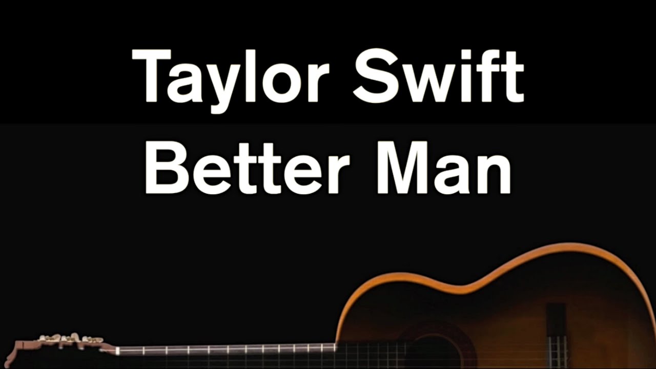 Better Man (Acoustic Karaoke) - Taylor Swift