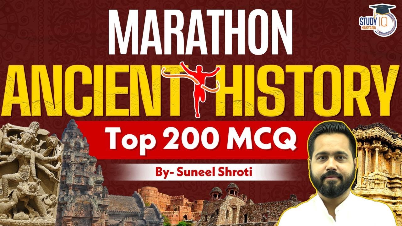 Marathon Ancient History Top 200 MCQ | By Suneel Shroti | Haryana StudyIQ