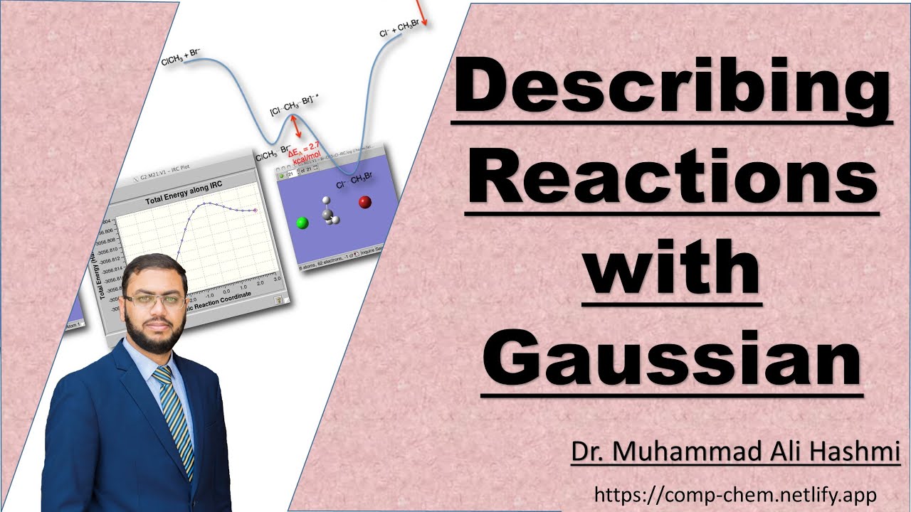 Tutorial 08 | Describing Chemical Reactions With Gaussian | Dr M A Hashmi