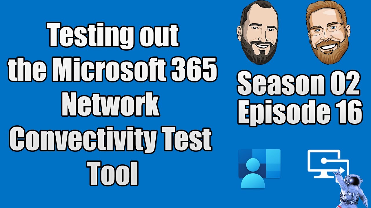 S02E16 - Testing out the Microsoft 365 Network Connectivity Test Tool - (I.T)