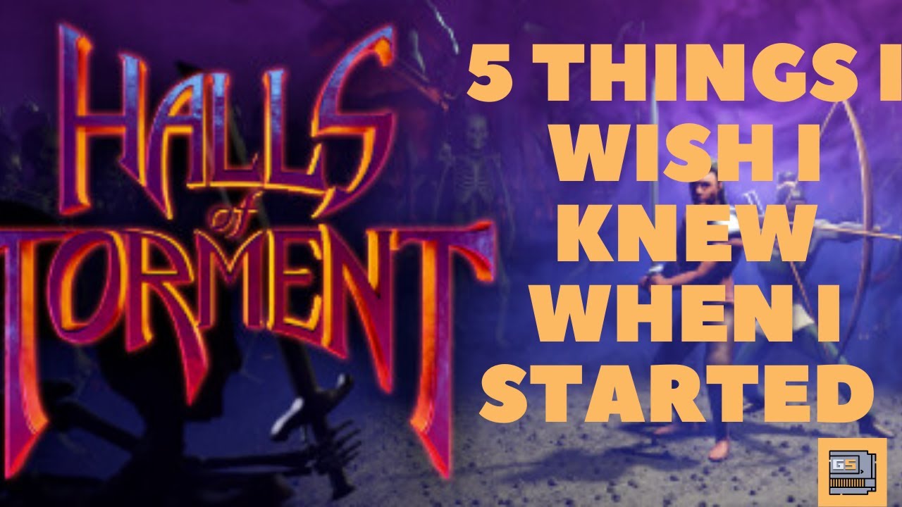 5 Things I Wish I Knew Before I Started Halls of Torment