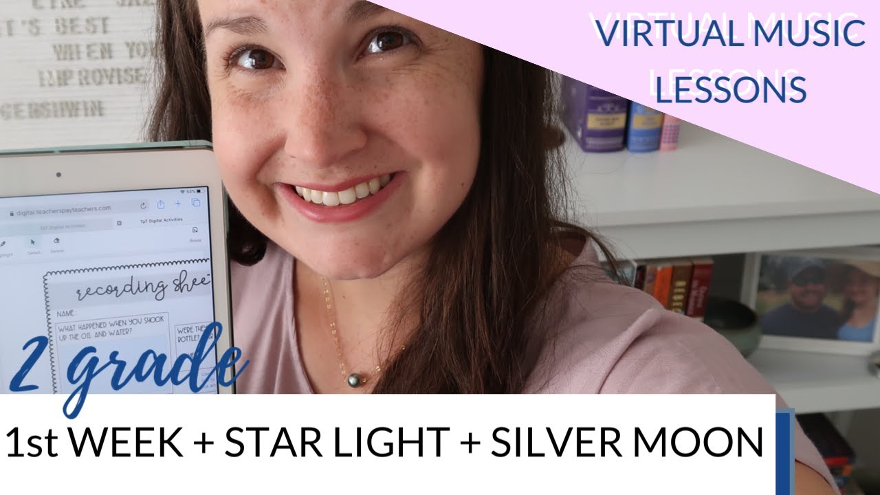 WHAT I'M TEACHING 3: 2 Grade, 1st week of school, Star Light, Silver Moon || distance learning music