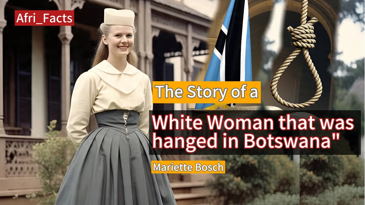 The First and Only White Woman to Be Executed in Botswana: Mariette Sonjaleen Bosch #africa #facts