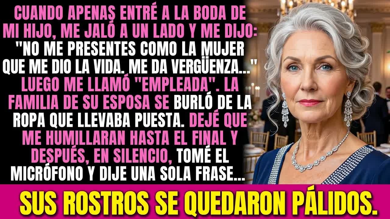En la boda de mi hijo, me llevó a un lado y dijo： ＂No me presentes como la mujer que me dio a luz…＂