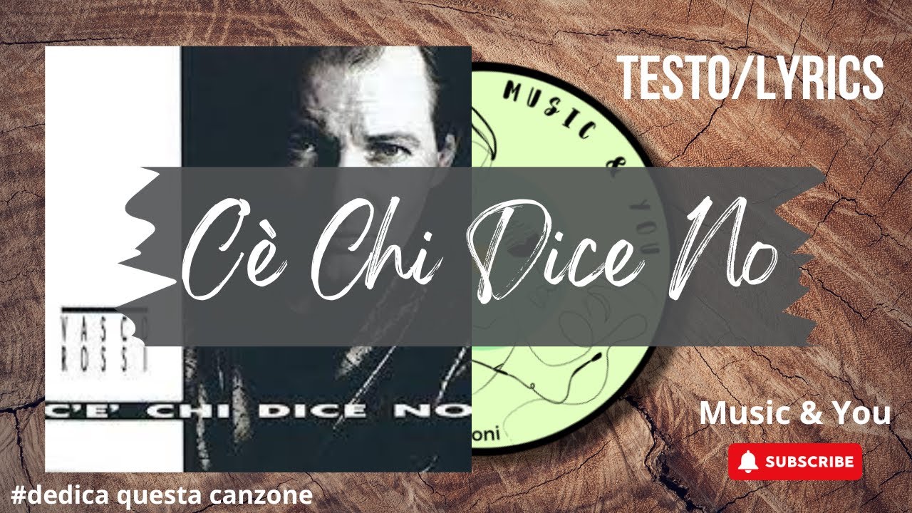 C'è Chi Dice No - Vasco Rossi | Testo / Lyrics  🇮🇹