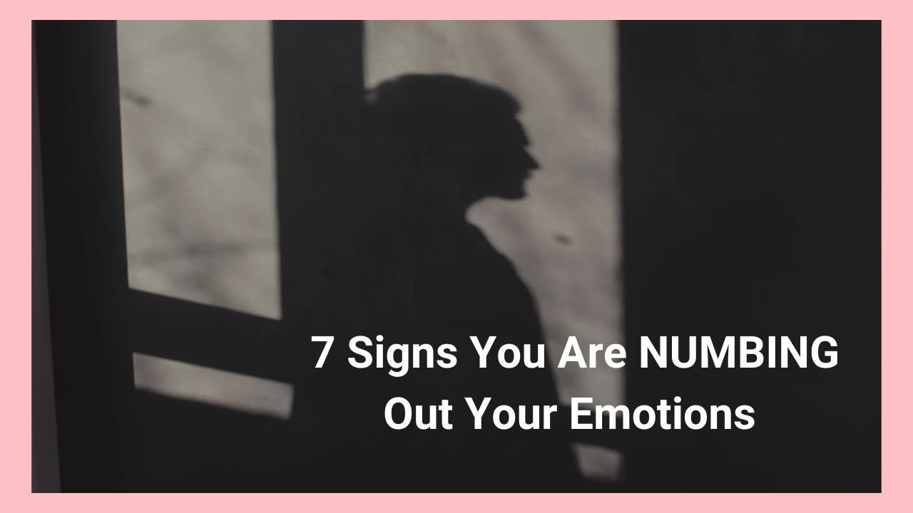 7 Signs You Are Numbing Out Your Emotions