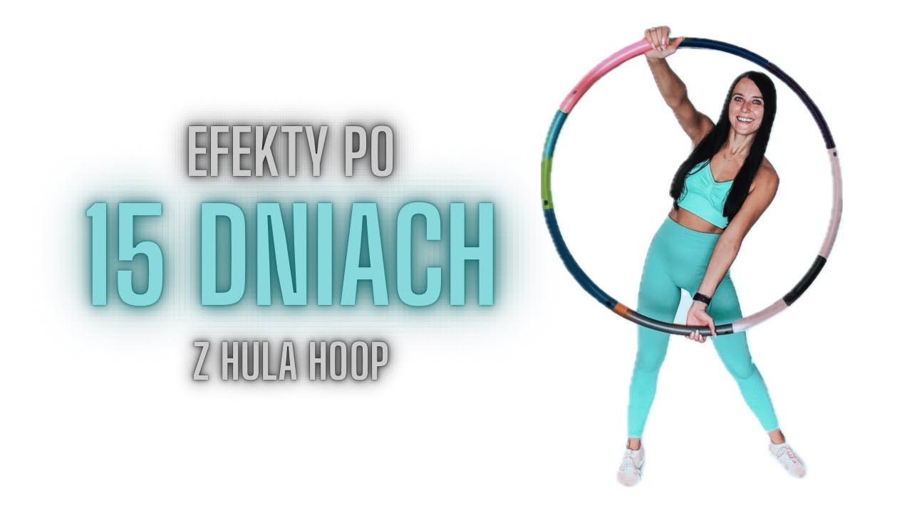 EFEKTY PO 15 DNIACH Z HULA HOOP 😱😱😱