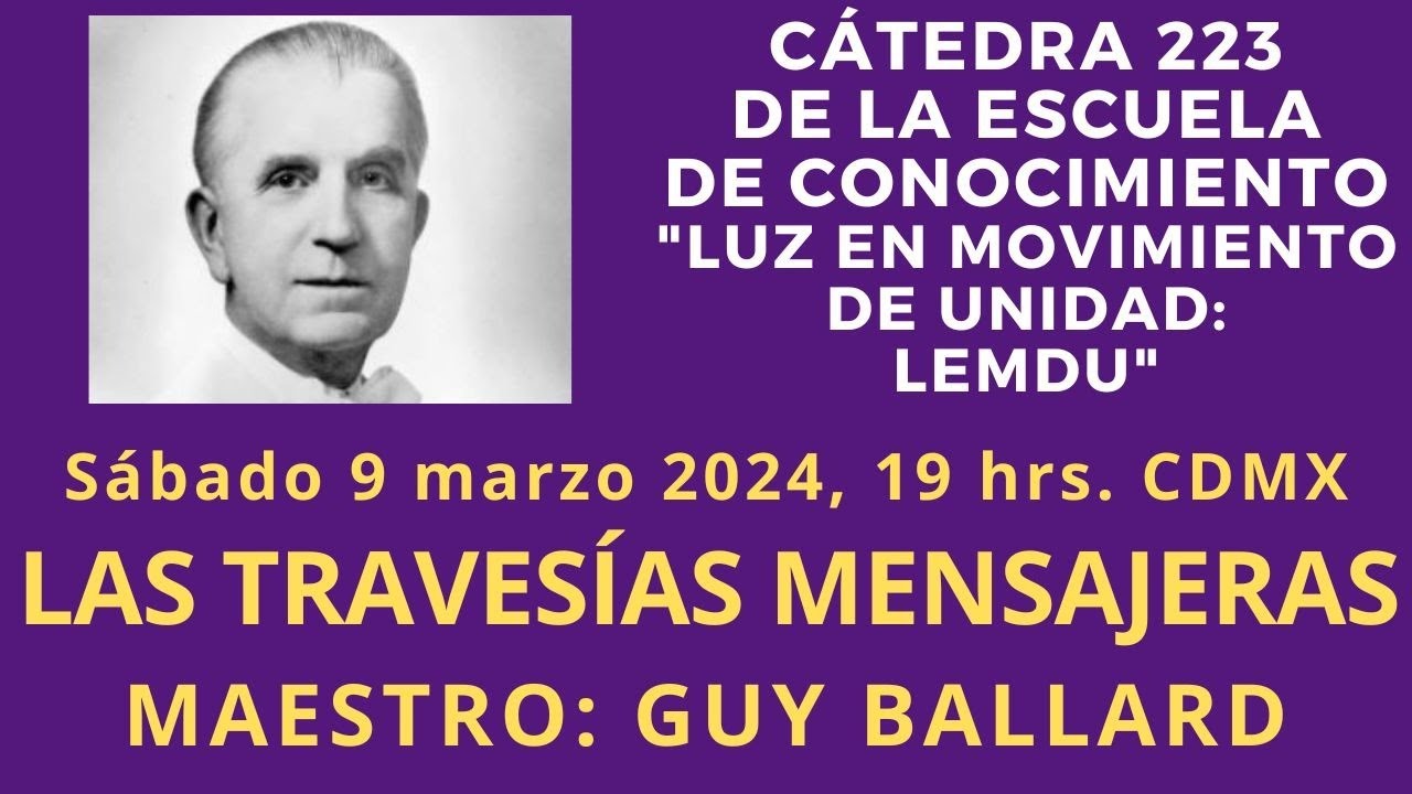 LEMDU | Maestro Guy Ballard: LAS TRAVES&Iacute;AS MENSAJERAS | C&aacute;tedra 223.