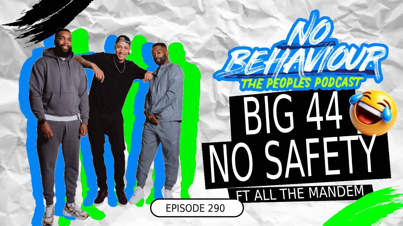 Big 44 no safety | No Behaviour Podcast EP.290 | Margs , Loons & Beanos  Ft All the mandem