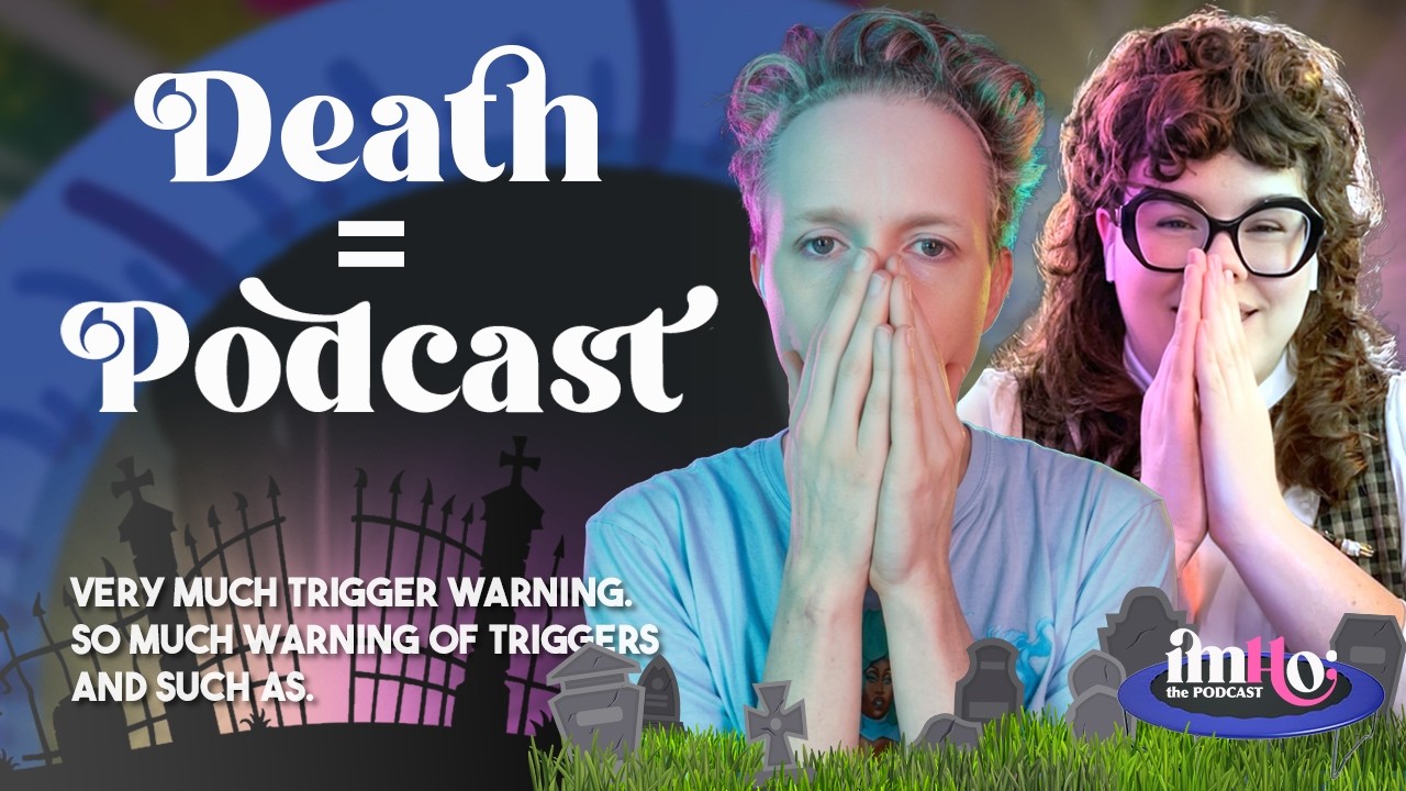 Death = Podcast | IMHO: The Podcast