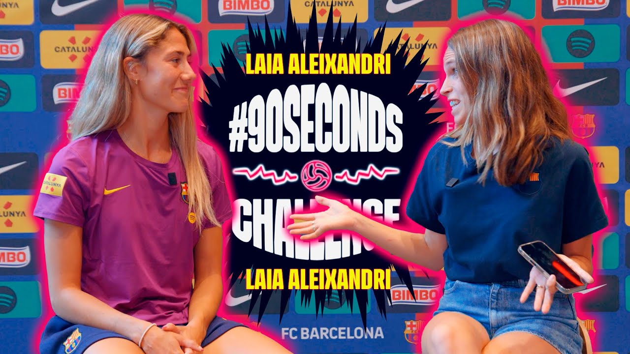 🤔😂 LAIA ALEIXANDRI FACES THE 90 SECONDS CHALLENGE | FC BARCELONA 🔵🔴