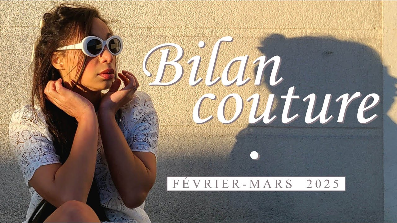 Bilan Couture : Février - Mars 2025
