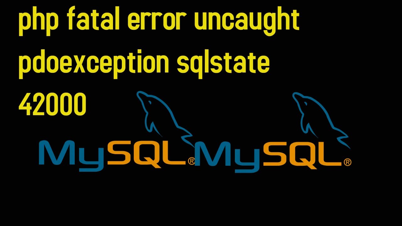 Fatal error: Uncaught exception 'PDOException' with message 'SQLSTATE[42000]