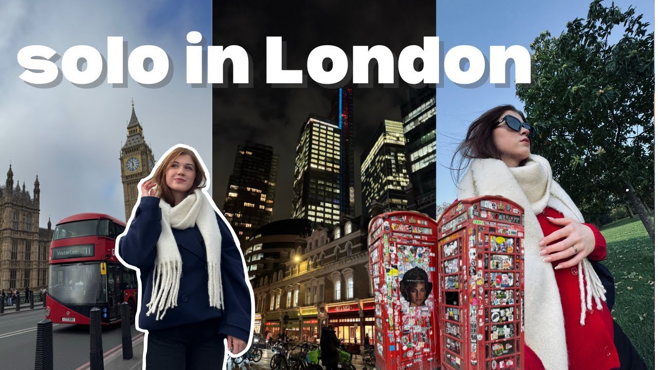 SOLO IN LONDON | my first ever solo trip