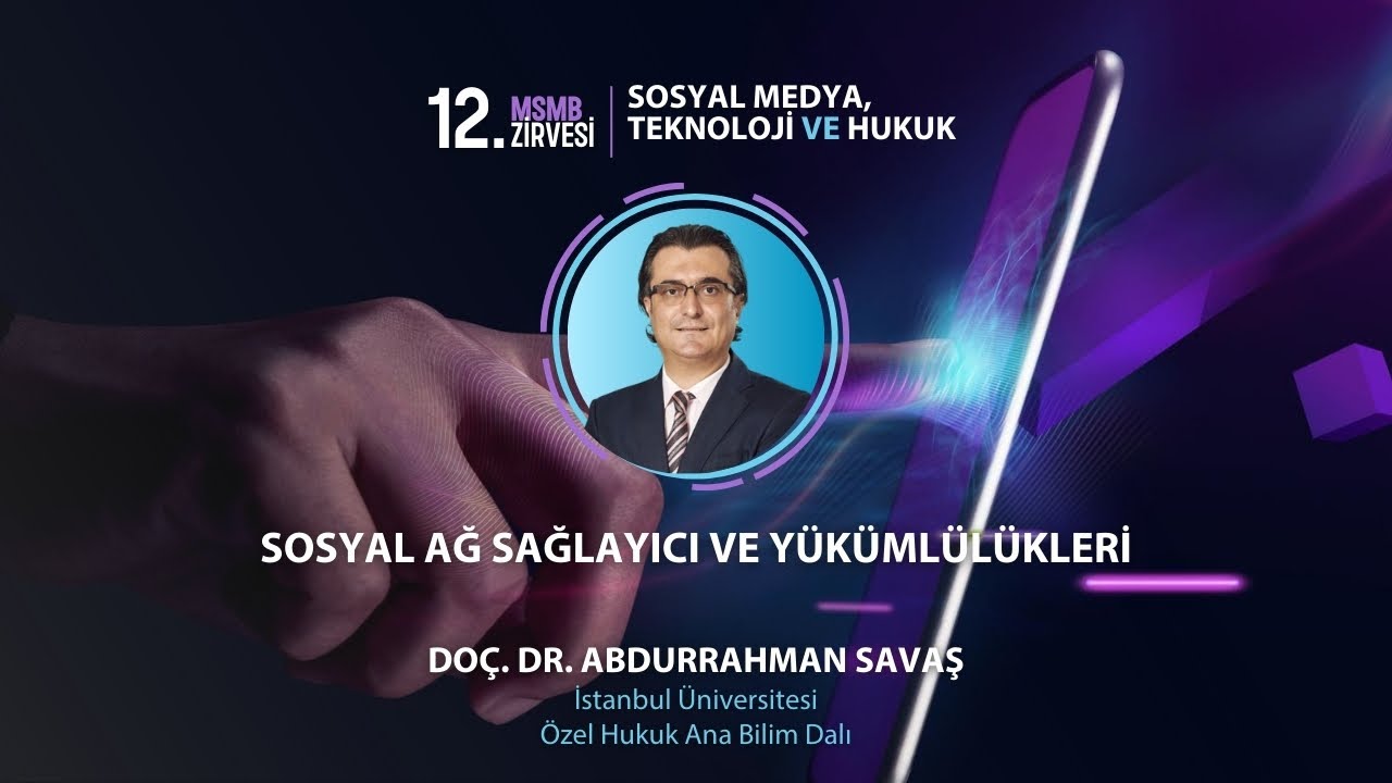 Sosyal Ağ Sağlayıcı ve Yükümlülükleri - Doç. Dr. Abdurrahman Savaş