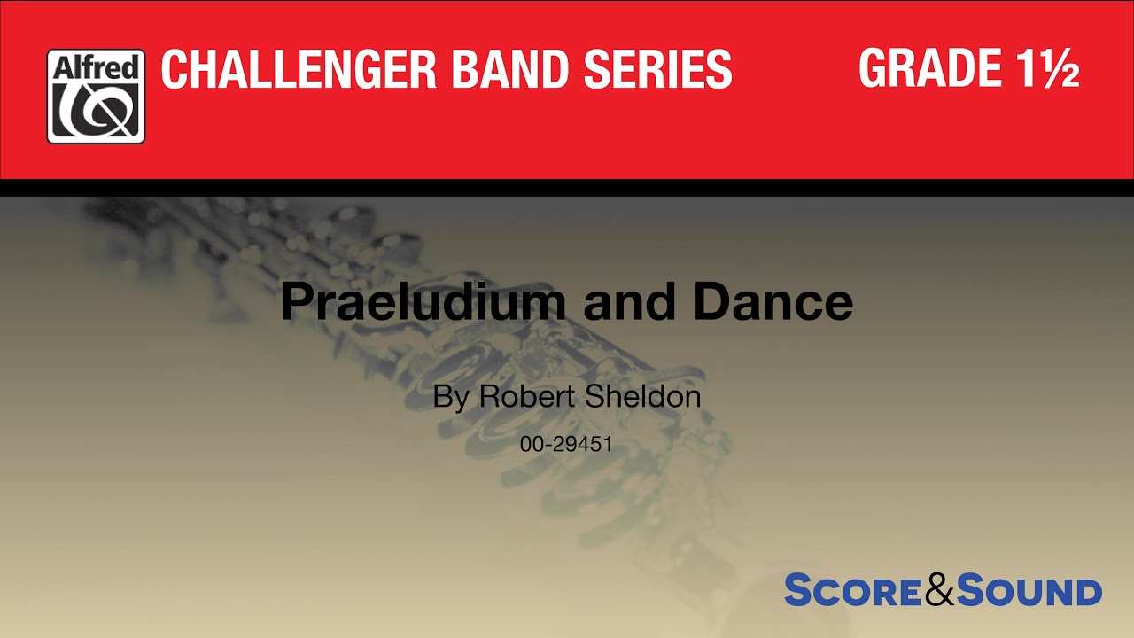 Praeludium and Dance by Robert Sheldon - Score & Sound