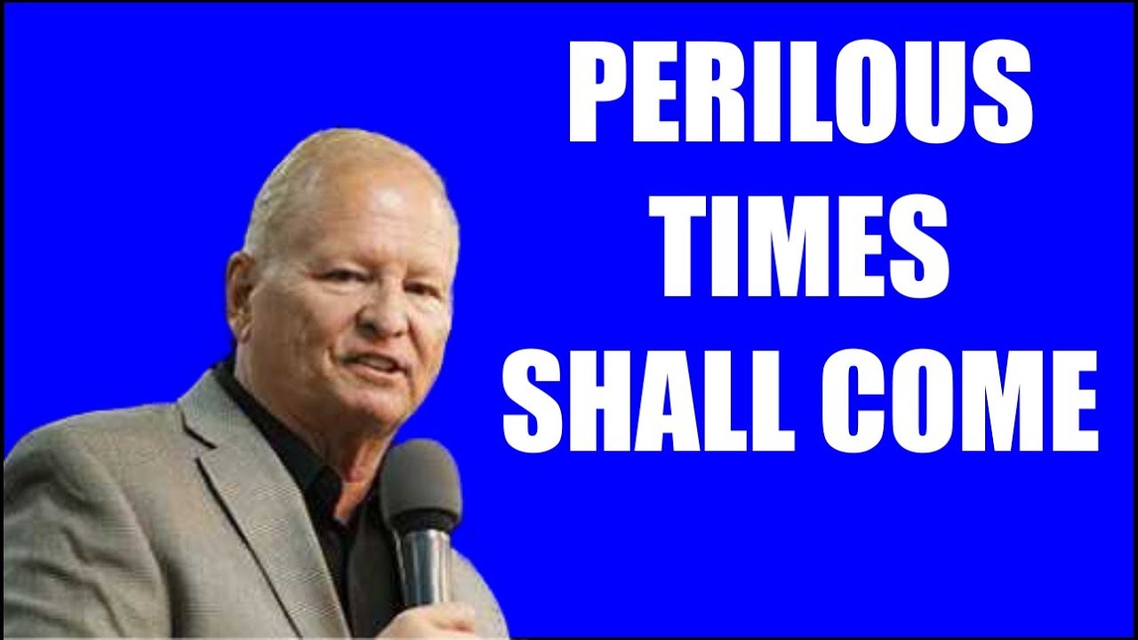 The Perilous Times Ahead