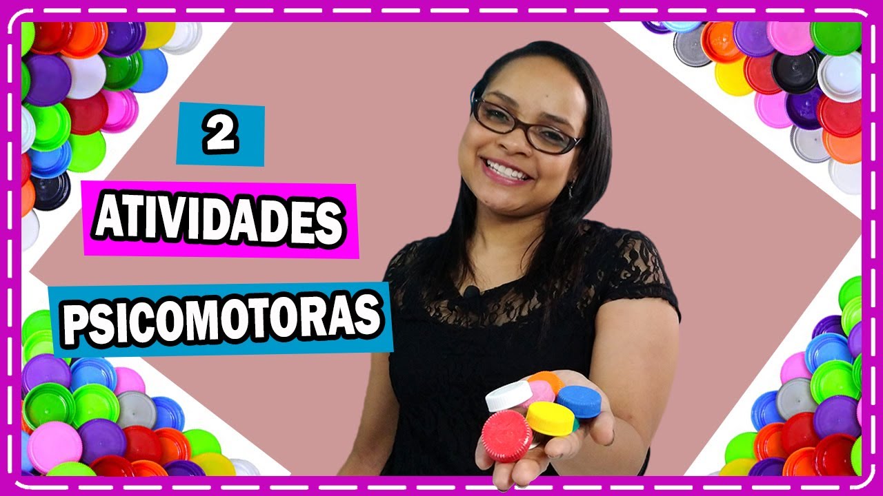 2 ATIVIDADES PSICOMOTORAS COM TAMPINHAS | Samanta Santos