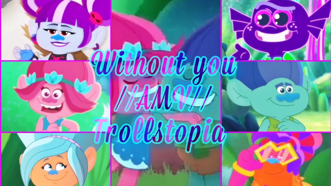 Without you//AMV//Trollstopia (Special 50 subs) Leer descripción
