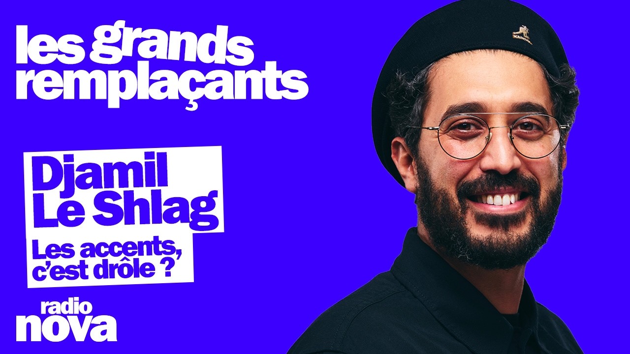 Les accents, c&rsquo;est dr&ocirc;le ? - La chronique de Djamil Le Shlag dans 