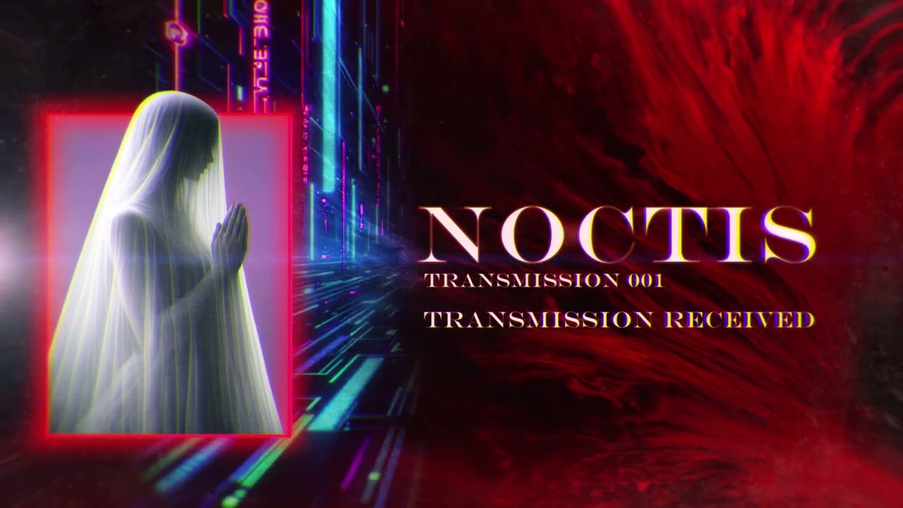 TRANSMISSION RECEIVED | NOCTIS