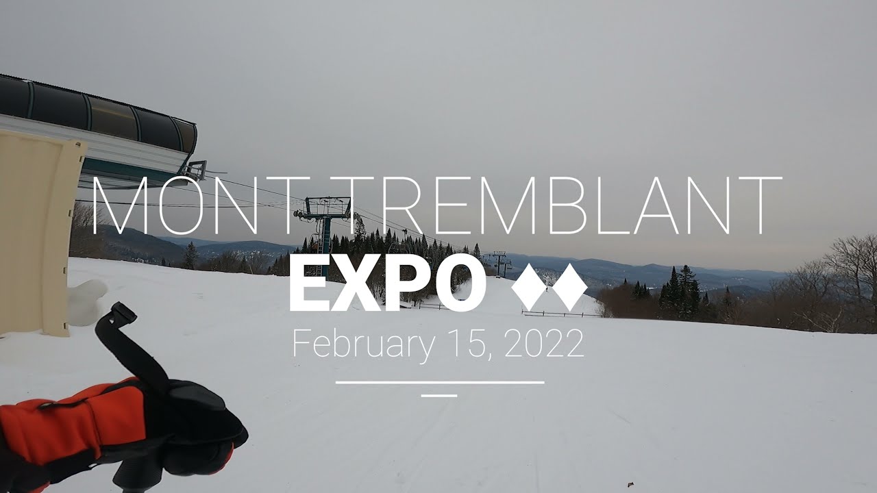 Mont Tremblant: Expo ♦♦ Run - February 16, 2022