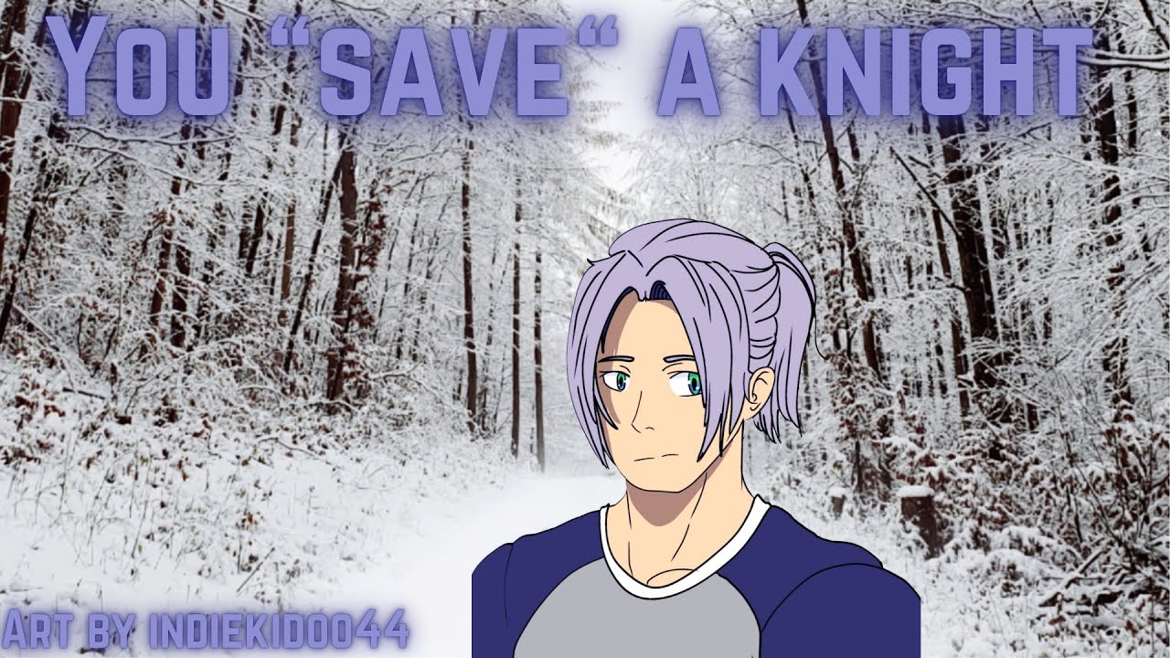 You “save” a knight asmr (demon listener)