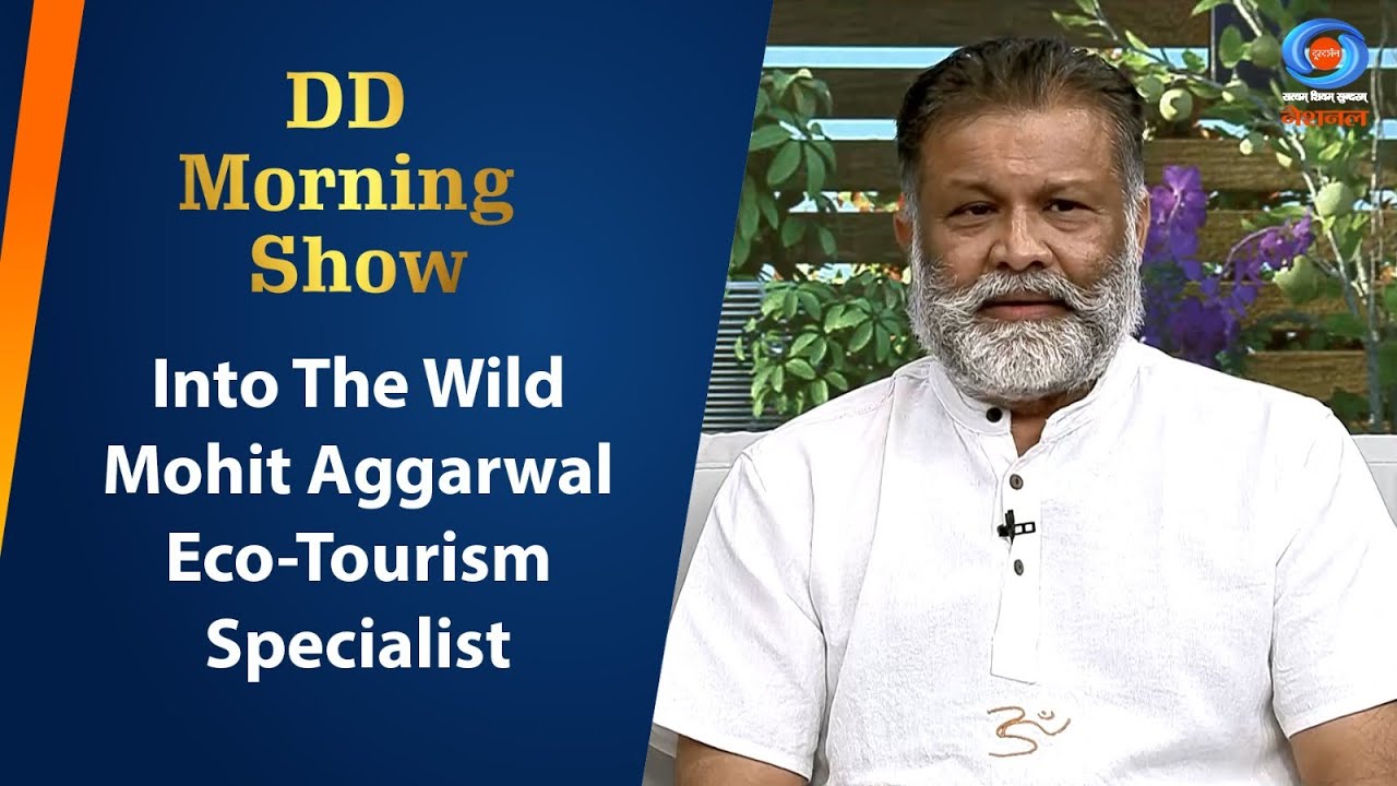 DD Morning Show | Into The Wild | Mohit Aggarwal | Eco-Tourism Specialist | 3rd July 2024